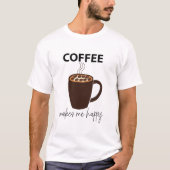 コーヒーは私を幸せにしてくれる コーヒー Tシャツ (正面)