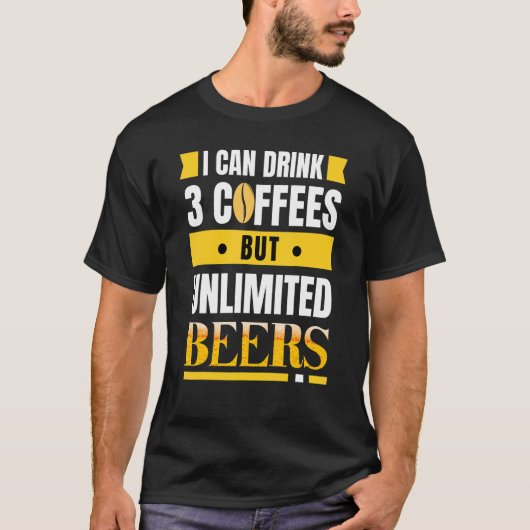コーヒーは3杯飲めるがビールは無制限おもしろい Tシャツ (正面)
