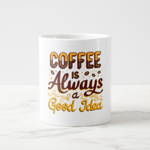 コーヒーは、いつだって、いい考え（笑） ジャンボコーヒーマグカップ