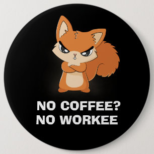 コーヒーは?ワーキーなし 缶バッジ