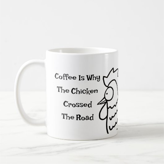 コーヒーは、鶏が道路のマグを渡った理由である コーヒーマグカップ (左)