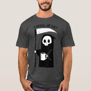 コーヒーまたはダイクラシック Tシャツ