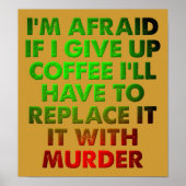 コーヒーまたは殺人のおもしろいポスターのサイン ポスター (正面)
