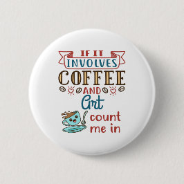 コーヒーもしとアートが私を含む 缶バッジ