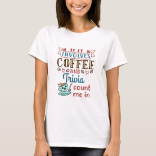 コーヒーもしとトリビアが私を含む Tシャツ