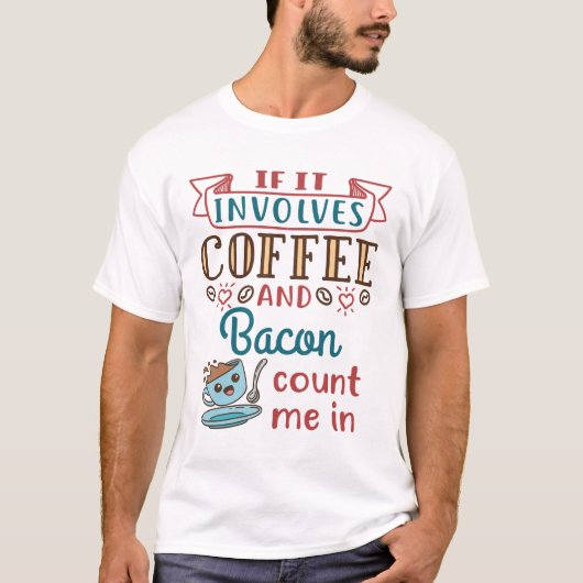 コーヒーもしとベーコンを入れて来る Tシャツ (正面)