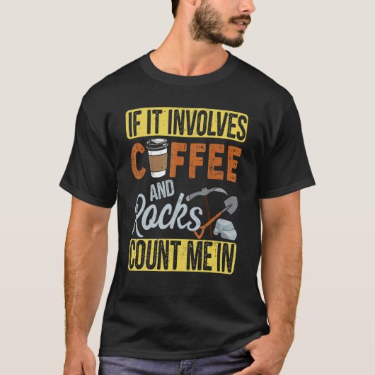 コーヒーもしと岩石が地質学で私を数える Tシャツ (正面)