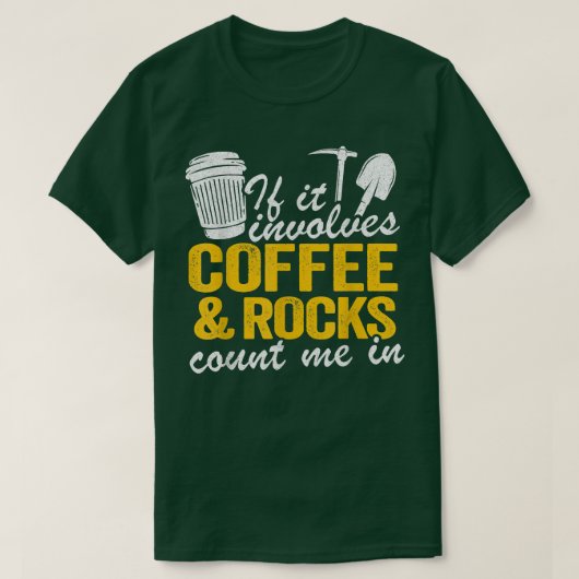 コーヒーもしと岩石が地質学で私を数える Tシャツ (デザイン正面)