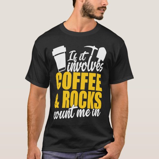 コーヒーもしと岩石が地質学で私を数える Tシャツ (正面)