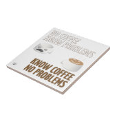 コーヒーも問題もない タイル (側面)