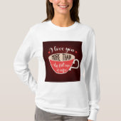 コーヒーよりあなたのことが好き Funny Quote Tシャツ (正面)