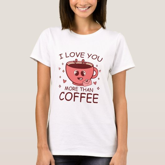 コーヒーよりもあなたが好き Tシャツ (正面)