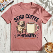 コーヒーをすぐ送れ パグ 寝不足 冗談 朝の挨拶 Tシャツ
