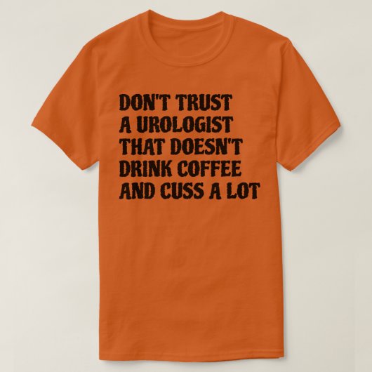 コーヒーをたくさん飲む泌尿器科医 Tシャツ (デザイン正面)