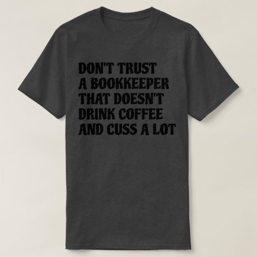 コーヒーをたくさん飲む簿記係 Tシャツ (デザイン正面)
