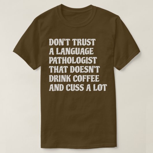 コーヒーをたくさん飲む言語病理学者 Tシャツ (デザイン正面)