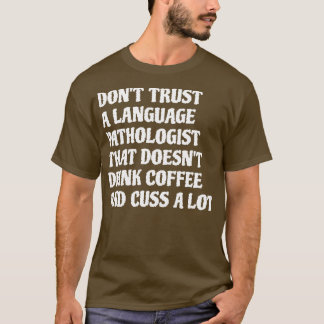 コーヒーをたくさん飲む言語病理学者 Tシャツ