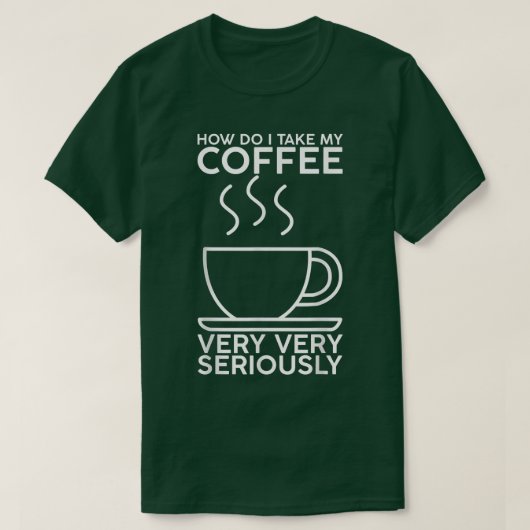 コーヒーをどう飲むかとても真剣に Tシャツ (デザイン正面)