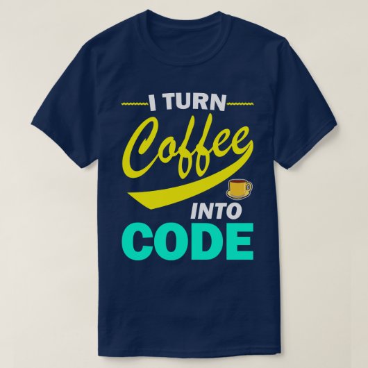 コーヒーをコードプログラマおもしろい引用文に変える Tシャツ (デザイン正面)