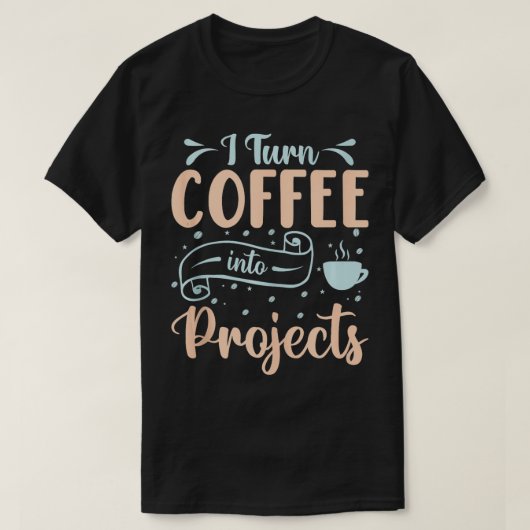 コーヒーをプロジェクトに変える  4  Tシャツ (デザイン正面)