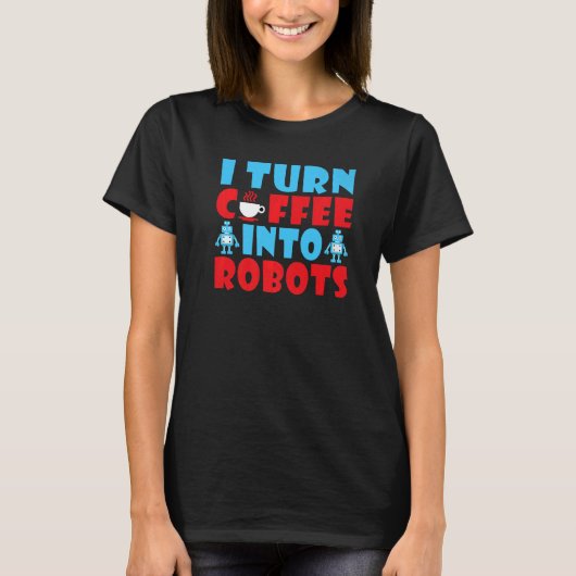 コーヒーをロボットに変える Tシャツ (正面)