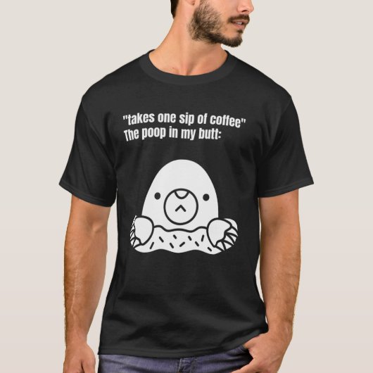 コーヒーを一口飲む私のお尻のウンチが表示される Tシャツ (正面)