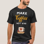コーヒーを作るNot WarコーヒーメーカーBarista Tシャツ (正面)