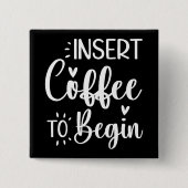 コーヒーを入れユーモアのある引用文 缶バッジ (正面)
