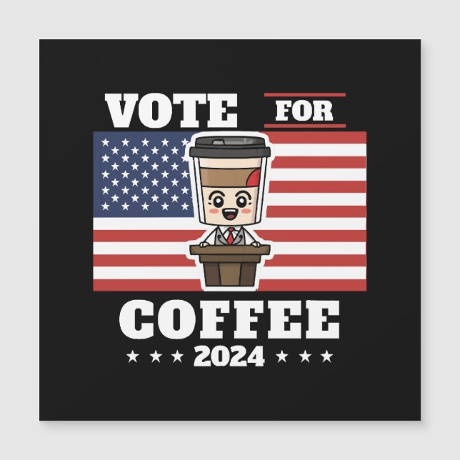 コーヒーを大統領に、コーヒーに投票 (正面)