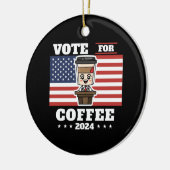 コーヒーを大統領に、コーヒーに投票 セラミックオーナメント (左)