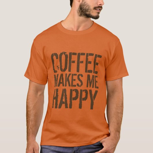 コーヒーを愛する人のための コーヒーは私を幸せにする Tシャツ (正面)