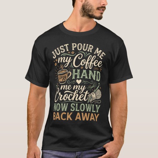 コーヒーを注いで、かぎ針を渡して Tシャツ (正面)