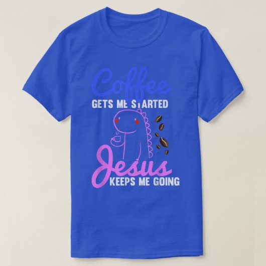 コーヒーを私は可愛いD保に行くイエス様を始めた Tシャツ (デザイン正面)