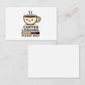コーヒーを読み込んでいます お待ちください - おもしろい朝のコーヒー 名刺 (正面/裏面)