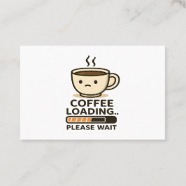 コーヒーを読み込んでいます お待ちください - おもしろい朝のコーヒー 名刺