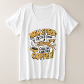 コーヒーを追いかけるチーズよりも母の速度が速い プラスサイズTシャツ (デザイン正面)