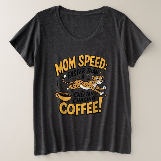 コーヒーを追いかけるチーズよりも母の速度が速い プラスサイズTシャツ (デザイン正面)