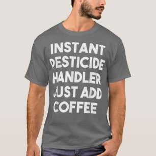 コーヒーを追加するインスタント殺虫剤ハンおもしろいドラ Tシャツ