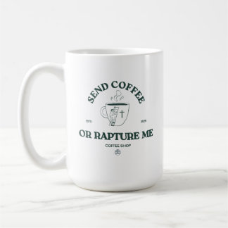 コーヒーを送れ、さもなくばラプチャーに連れて行け – 楽しいキリスト教コーヒー コーヒーマグカップ