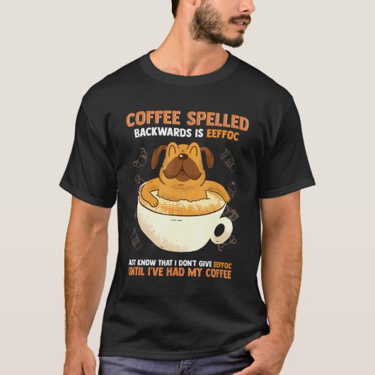 コーヒーを逆から読むとパグ Tシャツ (正面)