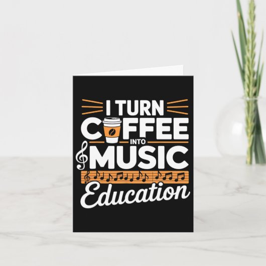 コーヒーを音楽教育に変える音楽教師 カード (正面)
