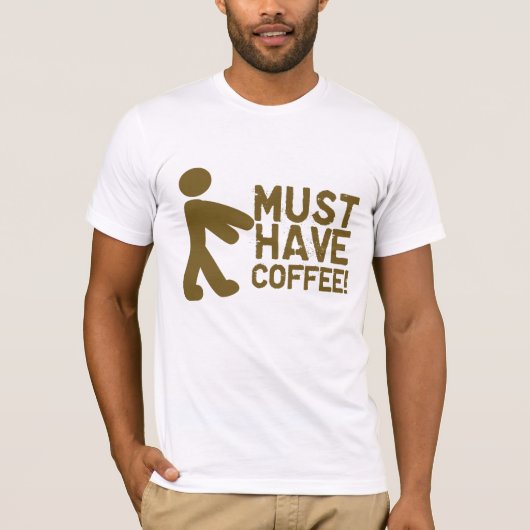 コーヒーを食べなければなりません! ゾンビ Tシャツ (正面)
