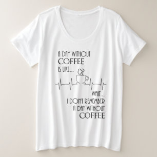 コーヒーを飲まずに待って….. プラスサイズTシャツ