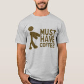 コーヒーを飲まないと！ゾンビ Tシャツ (正面)