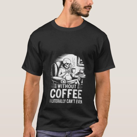 コーヒーを飲まない女性は文字通り串刺しさえできる Tシャツ (正面)