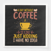 コーヒーを飲まない日は冗談だ (正面)