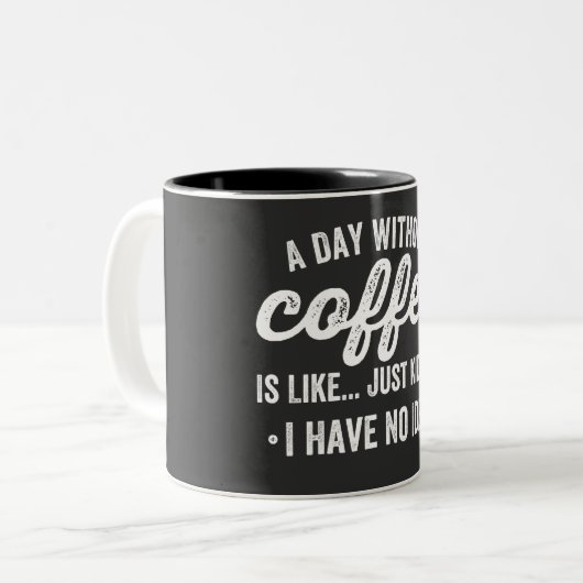 コーヒーを飲まない日は冗談に似ている ツートーンマグカップ (正面左)