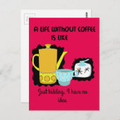 コーヒーを飲まない生活は、冗談のようなものだ ポストカード (正面/裏面)