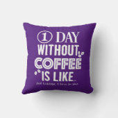 コーヒーを飲まない1日は…プリント クッション (裏面)