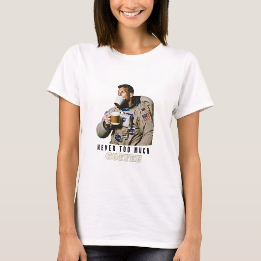 コーヒーを飲み過ぎることはない Tシャツ (正面)